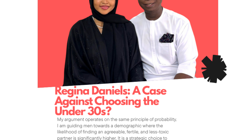 Regina Daniels: A Case Against Choosing the Under 30s?